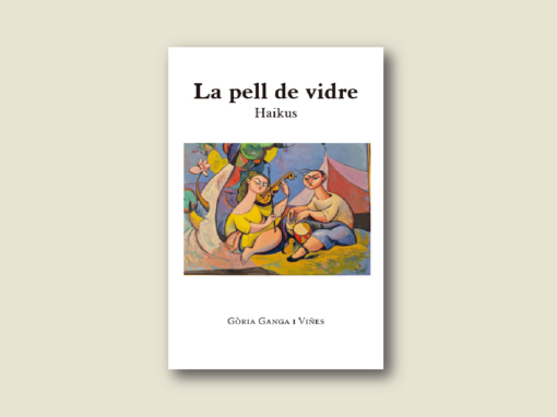La pell de vidre / Gòria Ganga i Viñes La pell de vidre / Gòria Ganga i Viñes