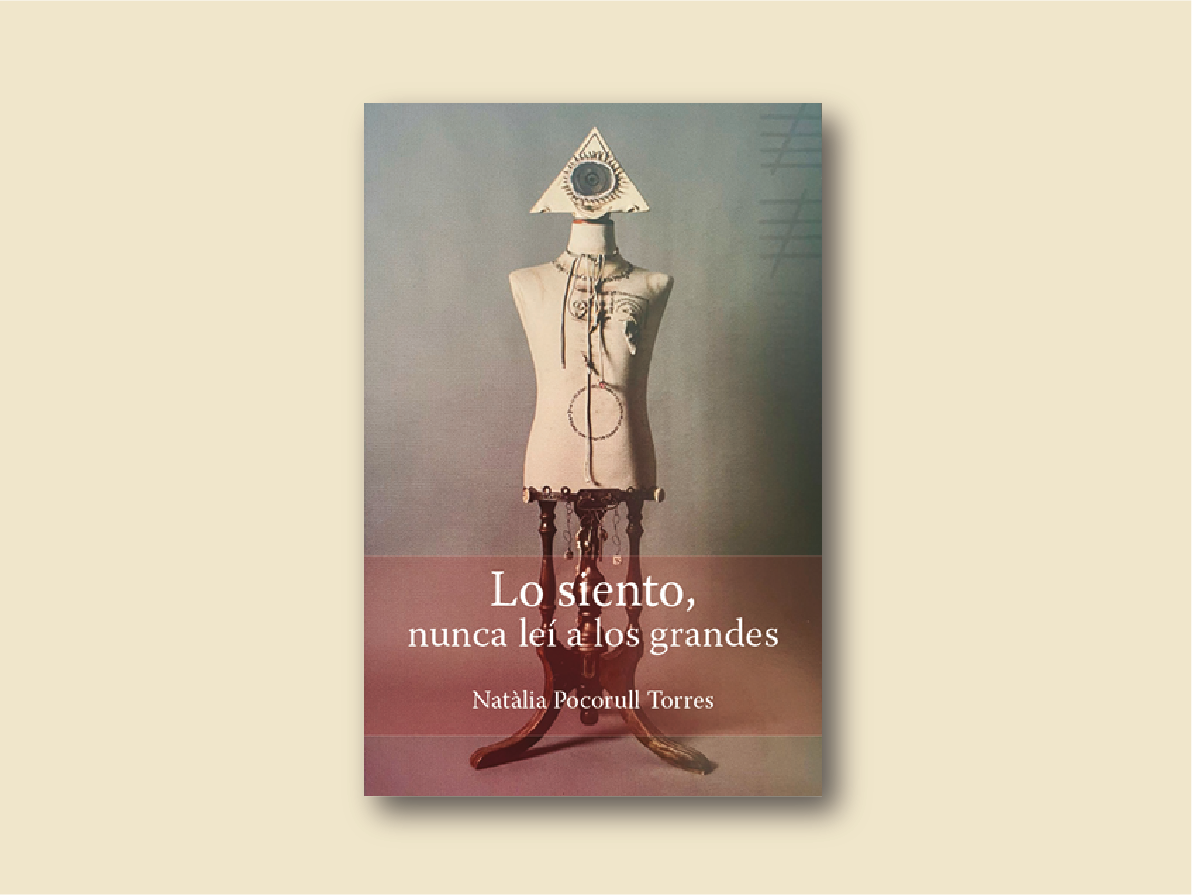Lo siento, nunca leí a los grandes / Natàlia Pocorull Torres